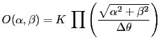 $\displaystyle O(\alpha,\beta)=K\: \prod\left(\frac{\sqrt{\alpha^2+\beta^2}}{\Delta\theta}
\right)
$