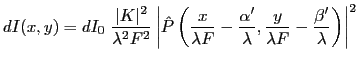 $\displaystyle dI(x,y)=dI_0\; \frac{\vert K\vert^2}{\lambda^2 F^2} \left\vert\ha...
...ac{\alpha'}\lambda,\frac y{\lambda F}-\frac{\beta'}\lambda\right)\right\vert^2
$