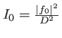 $ I_0=\frac{\vert f_0\vert^2}{D^2}$