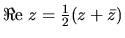 ${\Re}\mbox{e}\;z=\frac{1}{2} (z+\bar{z})$