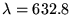 $\lambda=632.8$