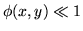 $\phi(x,y)\ll 1$