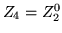 $Z_4=Z_2^0$