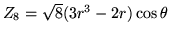 $Z_8= \sqrt{8} (3 r^3-2 r) \cos\theta$