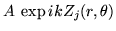$A\; \exp ik Z_j(r,\theta)$
