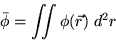 \begin{displaymath}\bar\phi=\int\!\!\!\int \phi(\vec r)\; d^2r\end{displaymath}