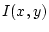$I(x,y)$