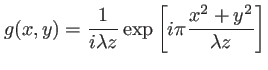 $\displaystyle g(x,y)=\frac{1}{i\lambda z} \exp \left[i\pi\frac{x^2+y^2}{\lambda z}\right]$