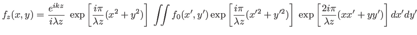 $\displaystyle f_z(x,y)=\frac{e^{ikz}}{i\lambda z} \; \exp\left[\frac{i\pi}{\lam...
...'^2+y'^2) \right]\; \exp\left[\frac{2i\pi}{\lambda z}(x x'+y y')\right] dx' dy'$