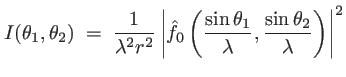 $\displaystyle I(\theta_1,\theta_2)\; = \; \frac{1}{\lambda^2 r^2} \left\vert\ha...
...(\frac{\sin\theta_1}{\lambda},\frac{\sin\theta_2}{\lambda}\right) \right\vert^2$