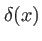 $\displaystyle \delta (x)$