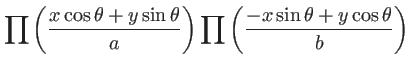 $\displaystyle\prod\left(\frac{x \cos\theta+y\sin\theta}{a}\right) \prod\left(\frac{-x \sin\theta+y\cos\theta}{b}\right)$