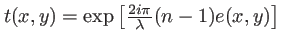 $ t(x,y)=\exp\left[\frac{2i\pi}{\lambda}(n-1)e(x,y)\right]$