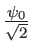 $ \frac{\psi_0}{\sqrt{2}}$