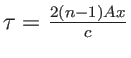 $ \tau=\frac{2(n-1)Ax}c$