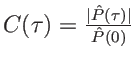$ C(\tau)=\frac{\vert\hat P(\tau)\vert}{\hat P(0)}$