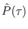 $ \hat P(\tau)$