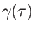 $ \gamma(\tau)$