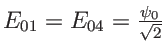 $ E_{01}=E_{04}= \frac{\psi_0 }{\sqrt{2}}$