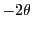 $ -2\theta$
