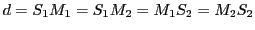 $ d=S_1 M_1=S_1 M_2=M_1 S_2=M_2 S_2$