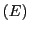 $ (E)$