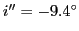$ i''=-9.4^\circ$