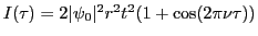 $ I(\tau)=2\vert\psi_0\vert^2r^2t^2 (1+\cos(2\pi \nu \tau))$