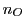 $ n_O$