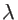 $\lambda$
