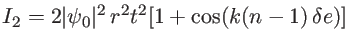 $I_2=2 \vert\psi_0\vert^2 \, r^2 t^2 [1+\cos(k (n-1) \, \delta e)]$