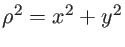 $\rho^2=x^2+y^2$