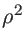 $\rho^2$