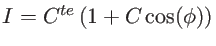 $I=C^{te}\, (1+C \cos(\phi))$