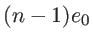 $(n-1) e_0$