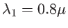 $\lambda_1=0.8\mu$