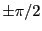 $ \pm\pi/2$