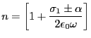 $ \displaystyle n=\left[1+\frac{\sigma_1\pm\alpha}{2\epsilon_0\omega} \right]$