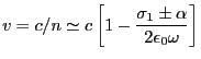 $ \displaystyle v=c/n\simeq c\left[1-\frac{\sigma_1\pm\alpha}{2\epsilon_0\omega} \right]$