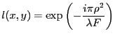$\displaystyle l(x,y)=\exp\left(-\frac{i\pi\rho^2}{\lambda F}\right)
$