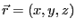 $ \vec r=(x,y,z)$