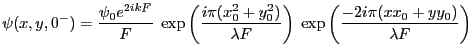 $\displaystyle \psi(x,y,0^-)=\frac{\psi_0 e^{2ikF}}{F}\; \exp\left(\frac{i\pi (x...
...)}{\lambda F}\right)\; \exp\left(\frac{-2i\pi (x x_0+y y_0)}{\lambda F}\right)
$