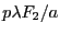 $ p \lambda F_2/a$