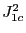 $ J_{1c}^2$