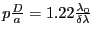 $ p\frac{D}{a}=1.22 \frac{\lambda_0}{\delta\lambda}$