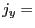 $\displaystyle \displaystyle j_y=$