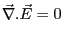 $\displaystyle \vec\nabla . \vec E=0$