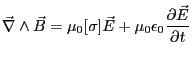 $\displaystyle \displaystyle \vec\nabla \wedge \vec B=\mu_0[\sigma] \vec E+\mu_0\epsilon_0\frac{\partial \vec E}{\partial t}$