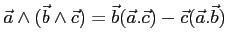 $ \vec a \wedge(\vec b\wedge \vec c)=\vec b (\vec a .\vec c) - \vec c (\vec a . \vec b)$