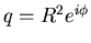$q=R^2 e^{i\phi}$